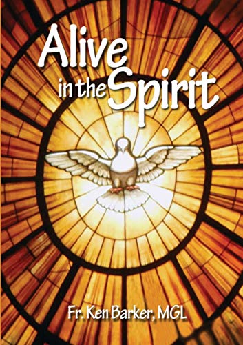 Alive In The Spirit by FR Ken Barker (Book)